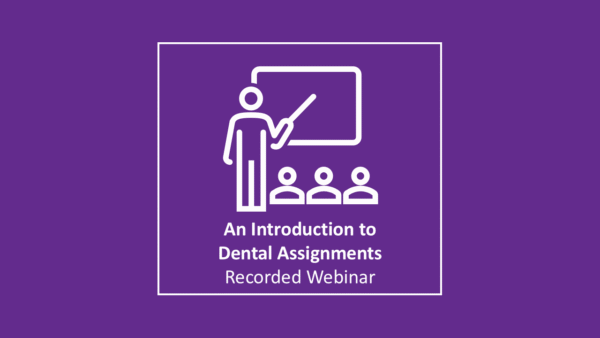 CPD webinar: 'Introduction to Dental Assignments'