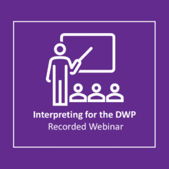 CPD webinar: 'Interpreting for the DWP'